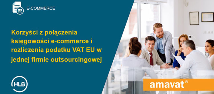 Korzyści z połączenia księgowości e-commerce i rozliczenia podatku VAT EU w jednej firmie outsourcingowej