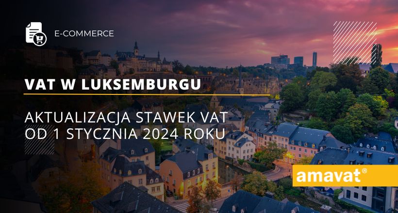 Aktualizacja stawek VAT w Luksemburgu od 1 stycznia 2024 roku