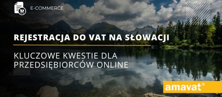 Rejestracja do VAT na Słowacji dla sektora e-commerce - kluczowe kwestie dla przedsiębiorców