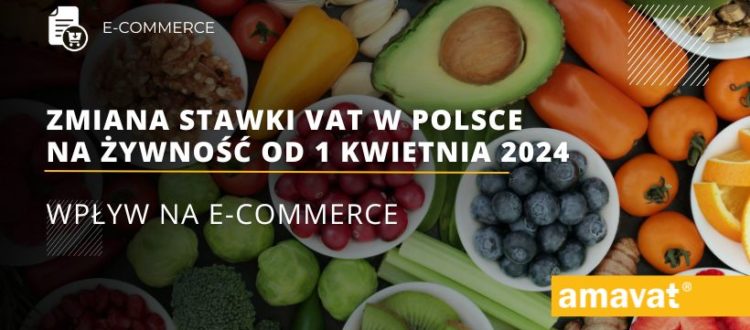 Zmiana stawki VAT w Polsce na zywnosc od 1 kwietnia 2024