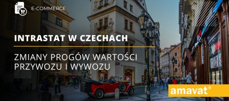 Zmiany progów wartości przywozu i wywozu w systemie Intrastat dla Czech