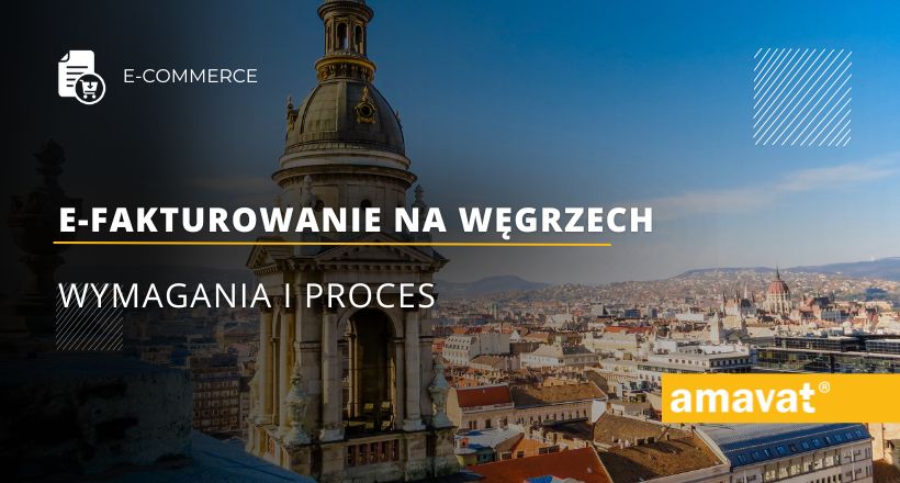 E-fakturowanie na Węgrzech - Wymagania i proces