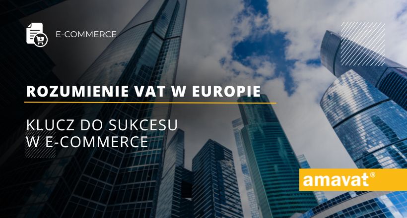Klucz do sukcesu w e-commerce: Rozumienie VAT w Europie