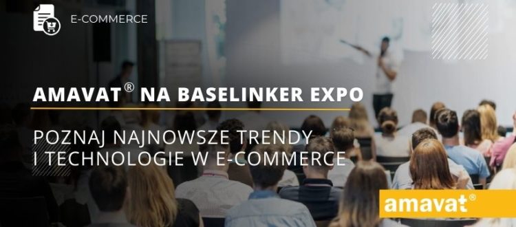 amavat na BaseLinker EXPO: Poznaj najnowsze trendy i technologie w e-commerce