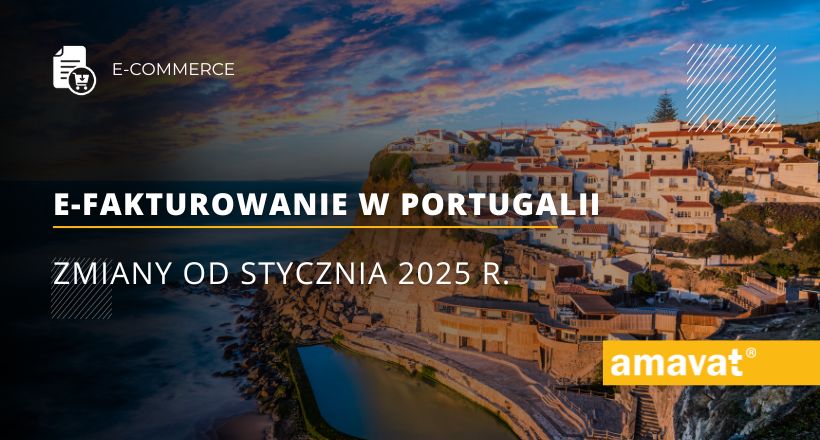 E-fakturowanie w Portugalii (e-invoicing Portugal): Zmiany od stycznia 2025 r.