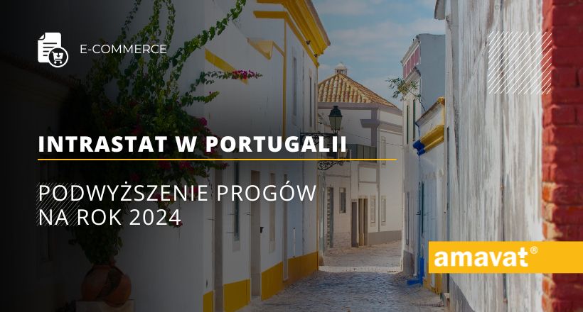 Podwyższenie progów Intrastat w Portugalii na rok 2024