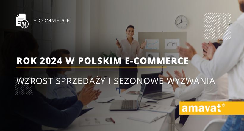Rok 2024 w polskim e-commerce: Wzrost sprzedaży i sezonowe wyzwania