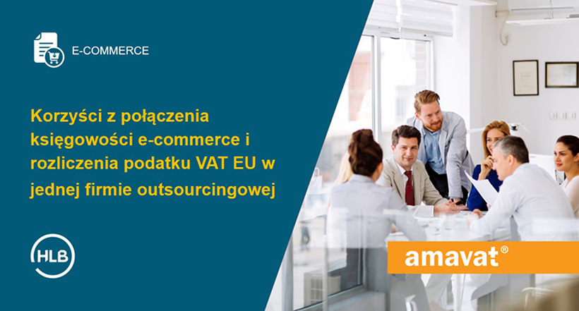 Korzyści z połączenia księgowości e-commerce i rozliczenia podatku VAT EU w jednej firmie outsourcingowej