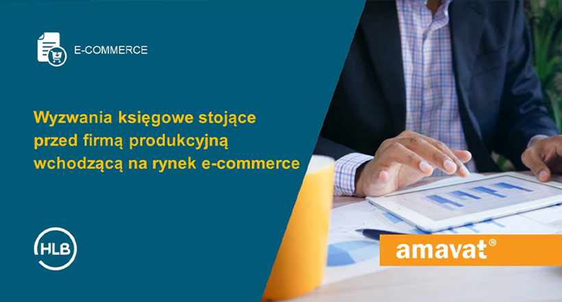 Wyzwania księgowe stojące przed firmą produkcyjną wchodzącą na rynek e-commerce