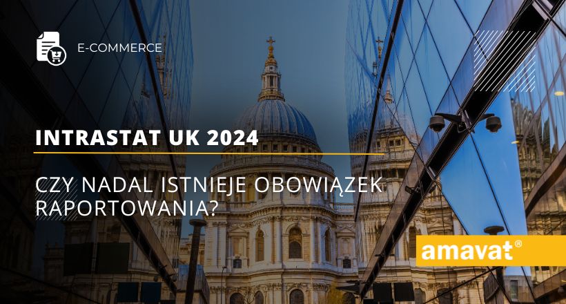 Intrastat UK 2024: Czy nadal istnieje obowiązek raportowania?