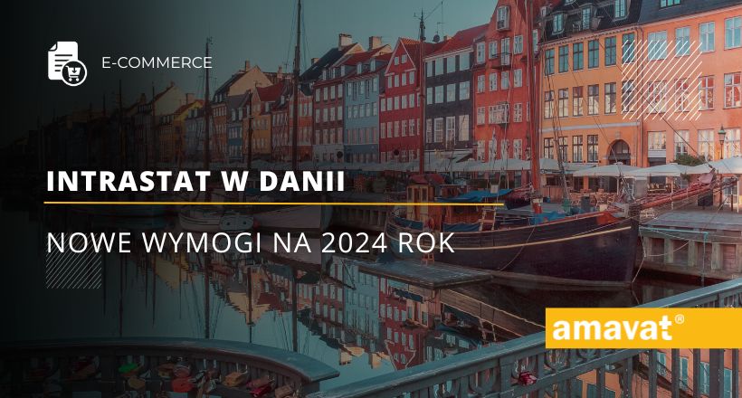 Nowe wymogi INTRASTAT w Danii na 2024 rok