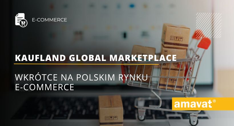 Kaufland Global Marketplace wkrotce na polskim rynku e commerce