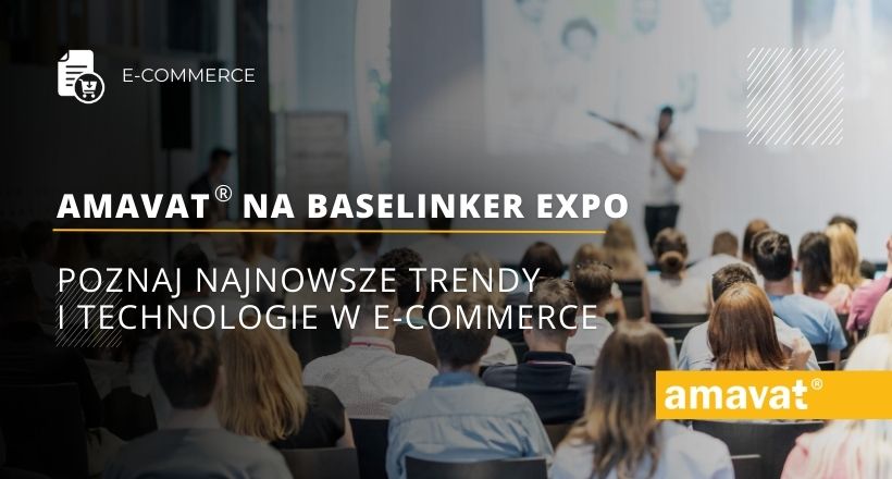 amavat na BaseLinker EXPO: Poznaj najnowsze trendy i technologie w e-commerce