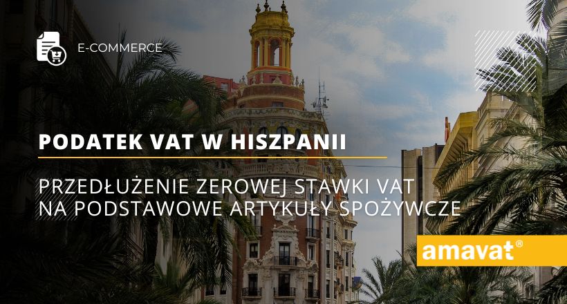 Hiszpania przedłuża zerową stawkę VAT na artykuły spożywcze