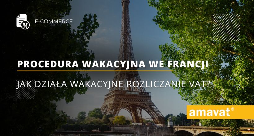 Procedura wakacyjna we Francji: Jak działa wakacyjne rozliczanie VAT?