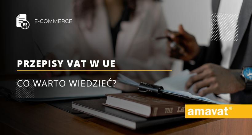 Przepisy VAT w UE: Co warto wiedzieć?