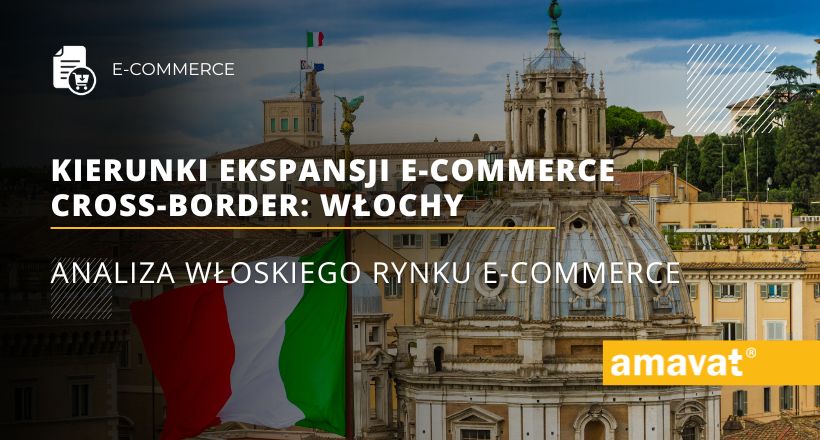 Kierunki ekspansji e-commerce cross-border: Włochy