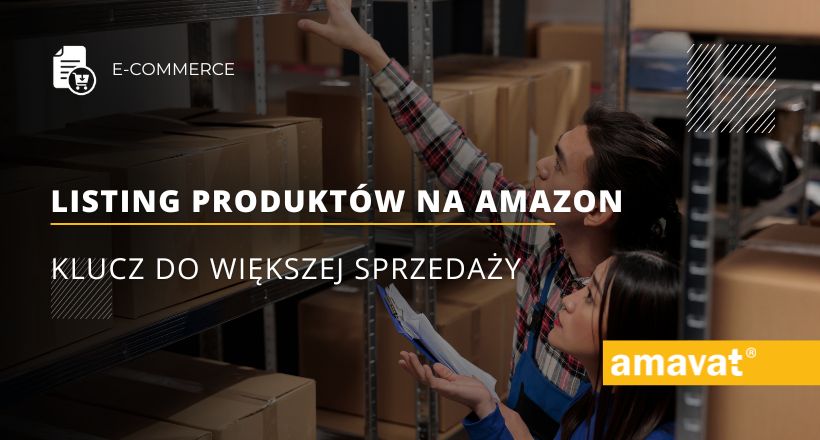 Listing produktów na Amazon: Klucz do większej sprzedaży