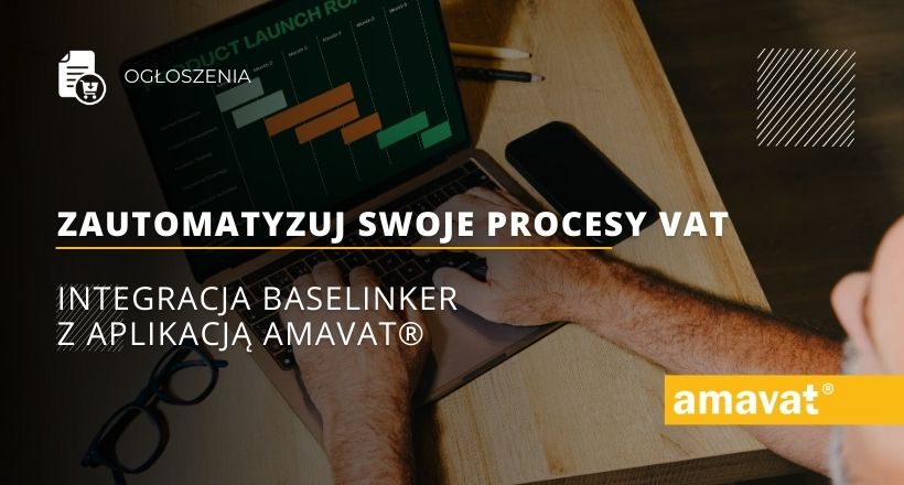 Zautomatyzuj swoje procesy VAT: Integracja Baselinker z aplikacją amavat®