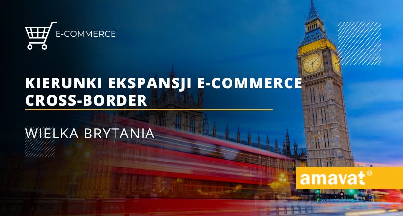 Kierunki ekspansji e-commerce cross-border: Wielka Brytania