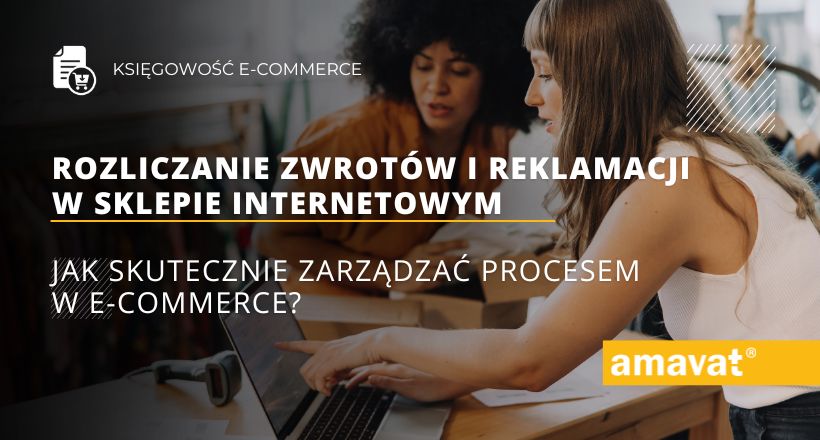 Rozliczanie zwrotów i reklamacji w sklepie internetowym: Jak skutecznie zarządzać procesem w e-commerce?