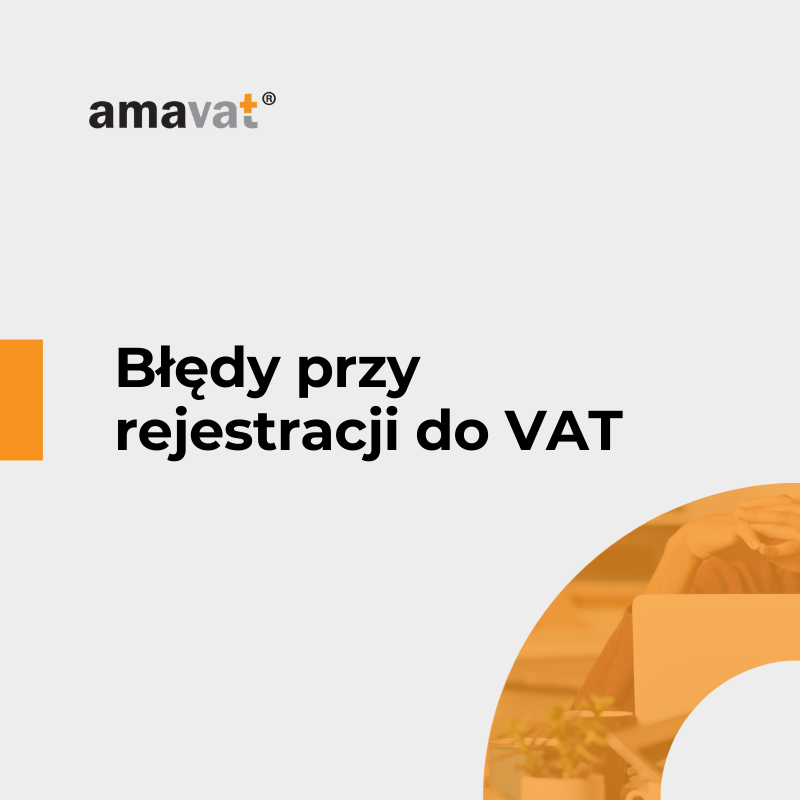 Błędy przy rejestracji do VAT – jak ich uniknąć?
