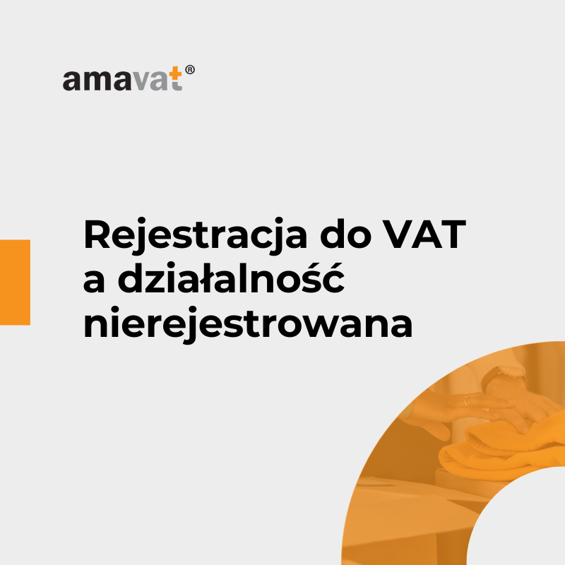 Rejestracja do VAT a działalność nierejestrowana – co musisz wiedzieć?