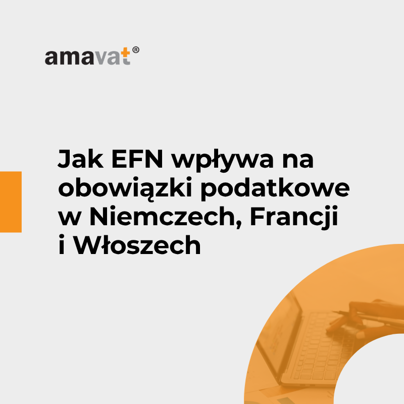 Jak EFN wpływa na obowiązki podatkowe w Niemczech, Francji i Włoszech