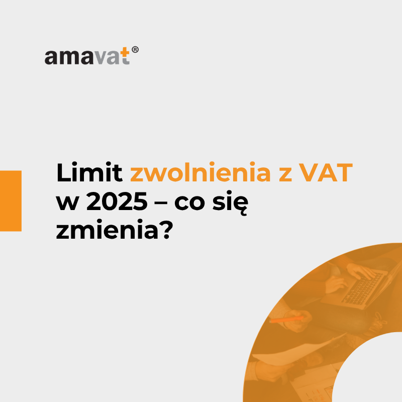 Limit zwolnienia z VAT w 2025 – co się zmienia