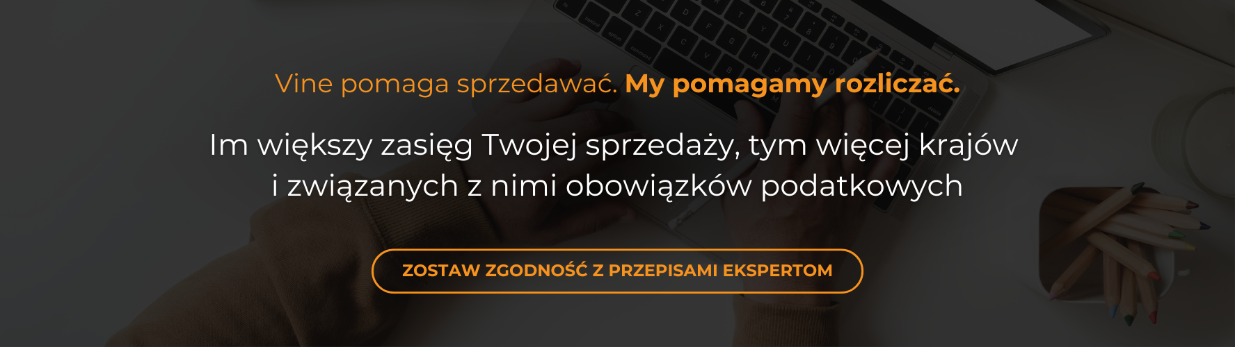 Vine pomaga sprzedawać, my pomagamy rozliczać