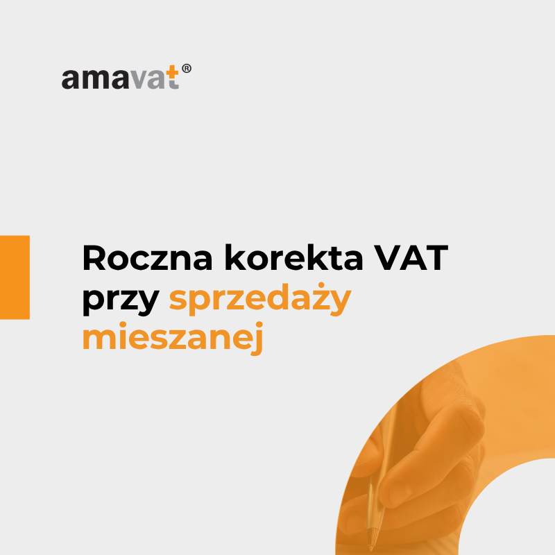 Roczna korekta VAT przy sprzedaży mieszanej – terminy, zasady i obowiązki, które warto znać