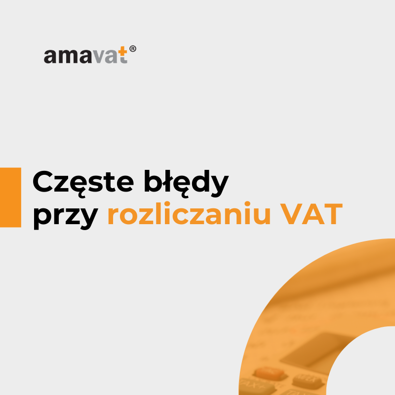 Częste błędy przy rozliczaniu VAT i jak ich uniknąć