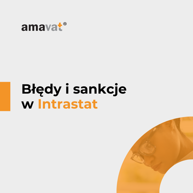 Błędy i sankcje przy deklaracjach Intrastat – jak ich uniknąć?