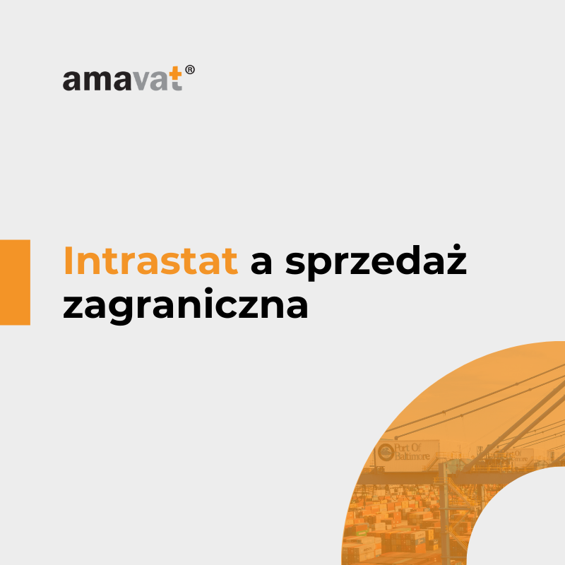 Intrastat a sprzedaż zagraniczna – różnice między eksportem a wewnątrzwspólnotową dostawą