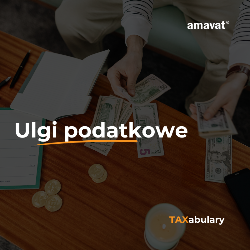 Ulgi podatkowe – co to jest i co muszę o nich wiedzieć?