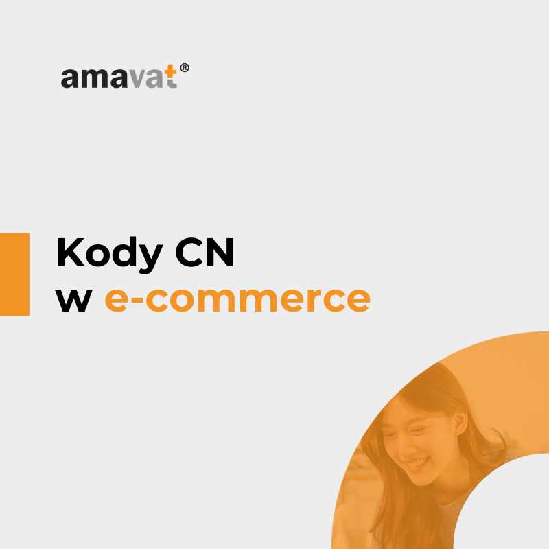 Kody CN w e-commerce: mały błąd, duże konsekwencje VAT