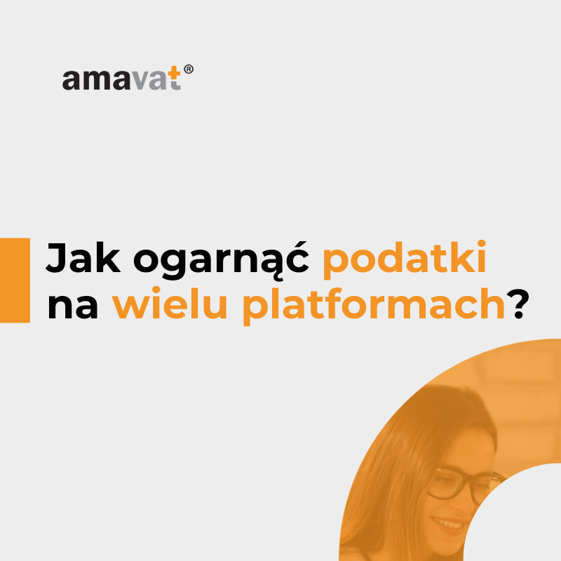 Sprzedaż na kilku marketplace’ach jednocześnie – jak ogarnąć podatki?