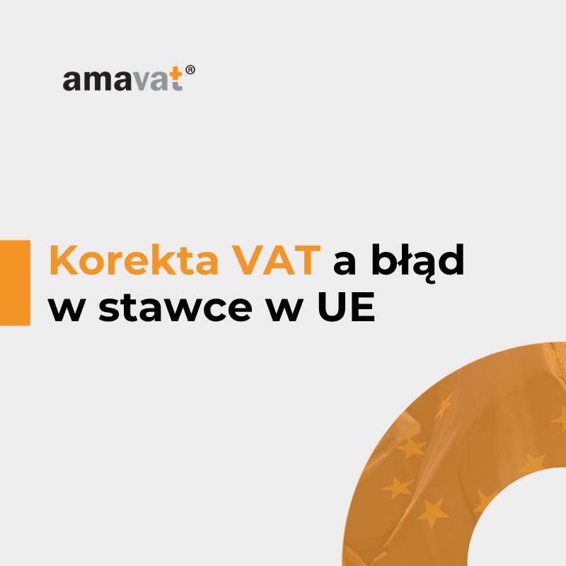 Korekta VAT przy błędnym zastosowaniu stawki w UE