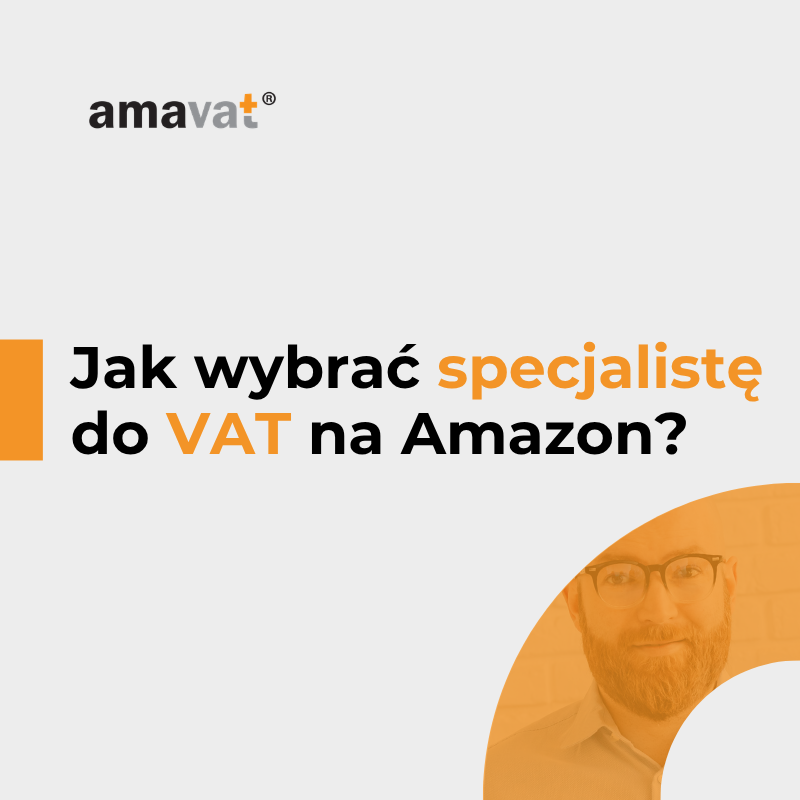 Specjalista Amazon VAT – czy warto i jak wybrać właściwego eksperta?
