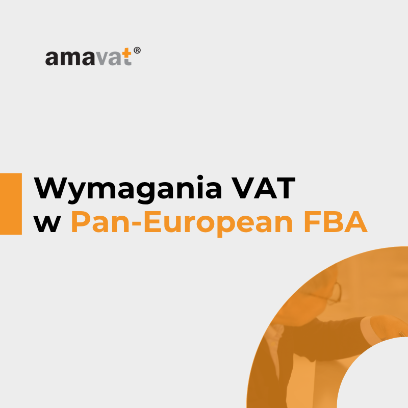 Pan-European FBA a VAT – wszystkie wymagania