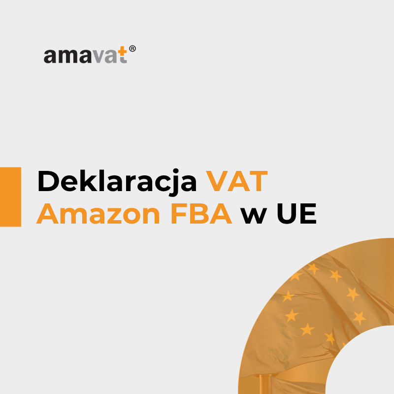 Deklaracja VAT Amazon FBA za granicą – jak rozliczać sprzedaż krok po kroku (2026)
