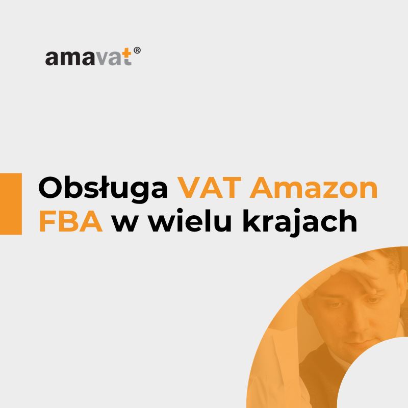 Obsługa VAT Amazon FBA w wielu krajach – ile kosztuje i jak wybrać firmę