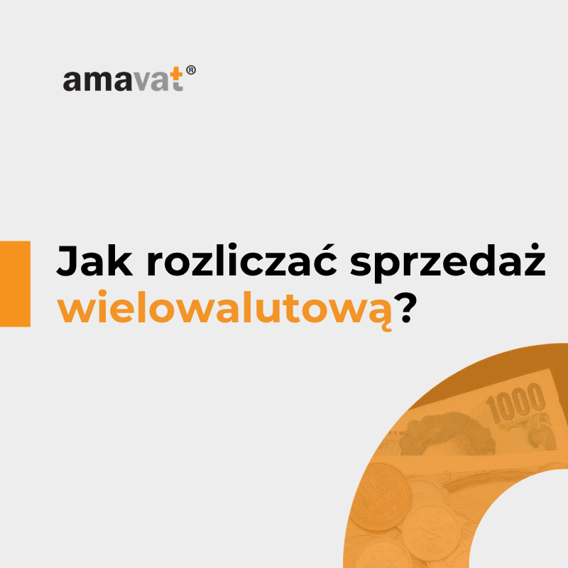 Jak rozliczać sprzedaż wielowalutową?