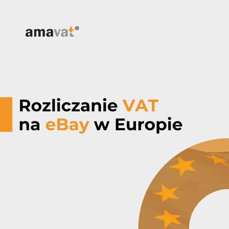 VAT na eBay w Europie – jak rozliczać sprzedaż zagraniczną bez błędów