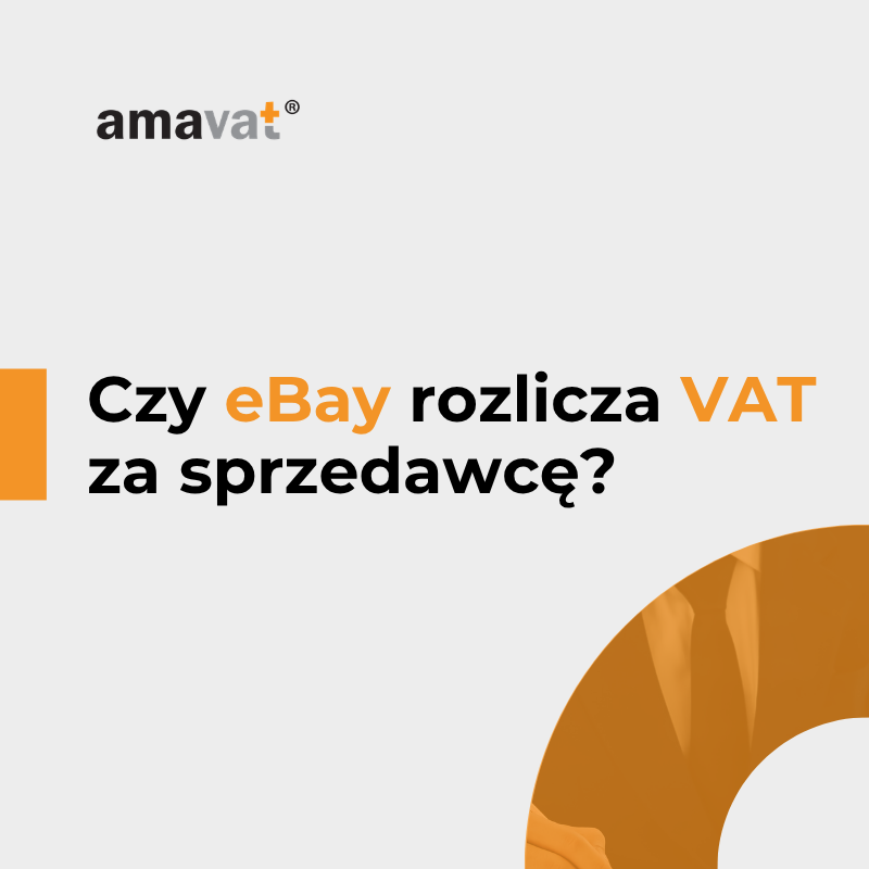 Czy eBay rozlicza VAT za sprzedawcę? Kiedy OSS jest konieczny