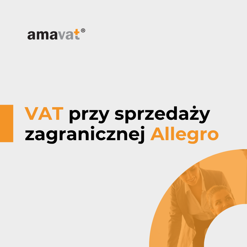 VAT przy sprzedaży zagranicznej na Allegro – co musisz wiedzieć jako sprzedawca