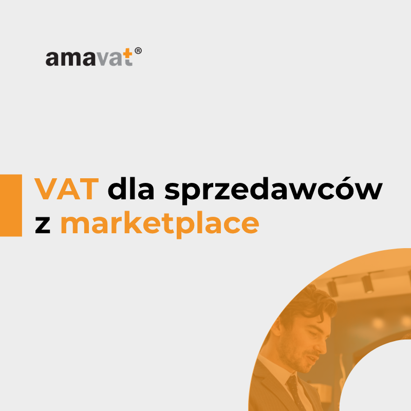VAT dla sprzedawców marketplace w UE – wszystkie obowiązki w jednym miejscu