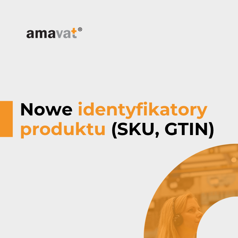 Nowe identyfikatory produktu (SKU, kod producenta, GTIN) w zgłoszeniach celnych od 10.2026