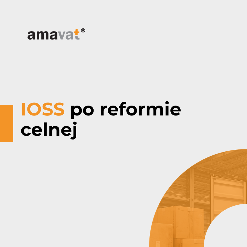IOSS po reformie celnej – rozszerzenie procedury i pobór VAT, cła i opłaty 'na kasie’ (checkout)