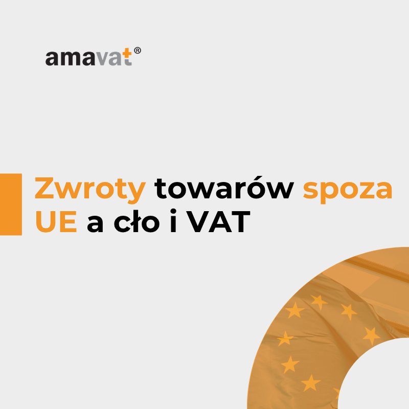 Zwroty towarów spoza UE a cło i VAT (reimport) – jak nie zapłacić podwójnie